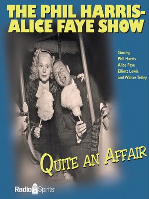 The Phil Harris - Alice Faye Show: Quite an Affair - Audiobook